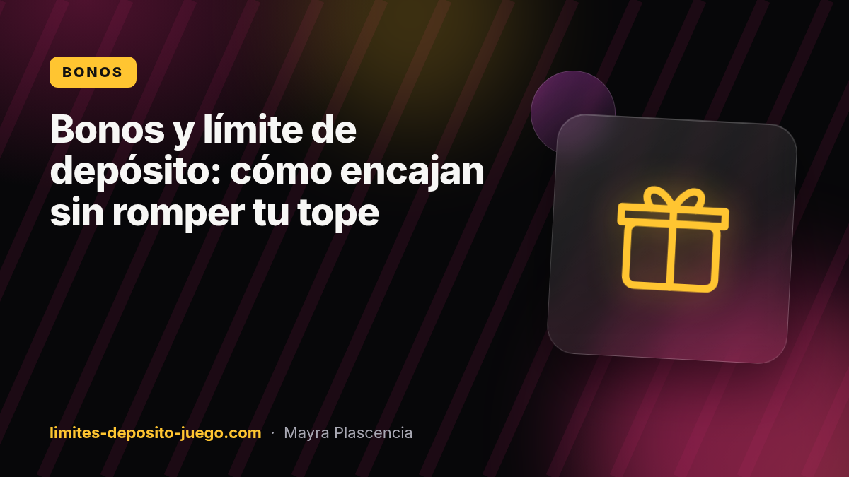 Bonos y límite de depósito: cómo encajan sin romper tu tope
