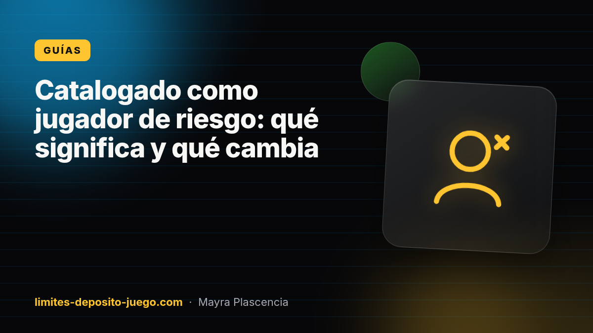 Catalogado como jugador de riesgo: qué significa y qué cambia