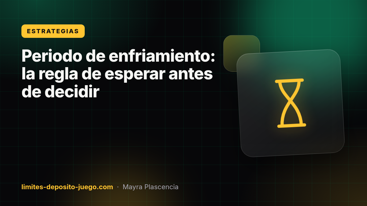 Periodo de enfriamiento: la regla de esperar antes de decidir