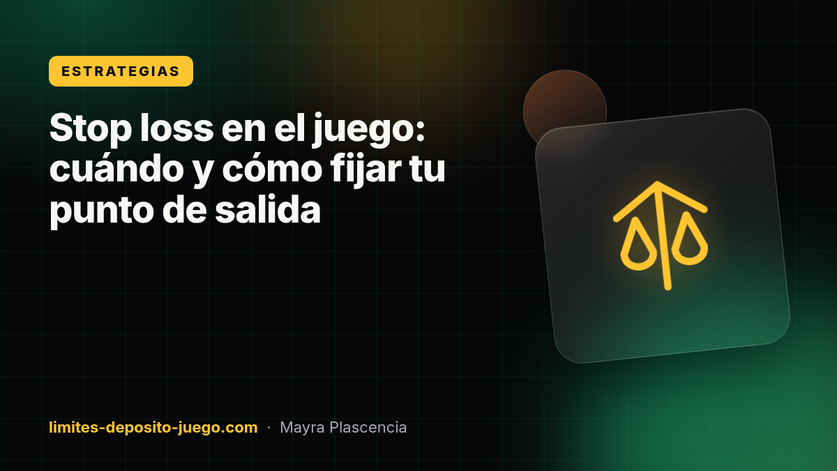 Stop loss en el juego: cuándo y cómo fijar tu punto de salida
