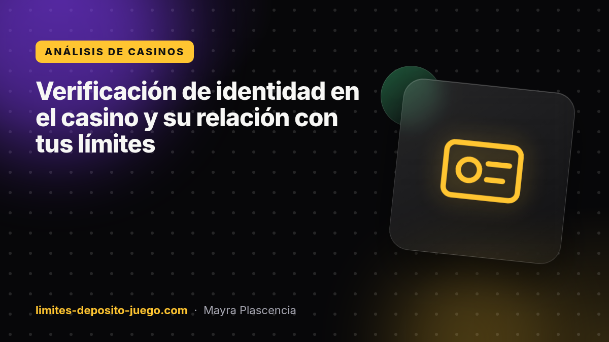 Verificación de identidad casino: Verificación de identidad en el casino y su relación con tus límites